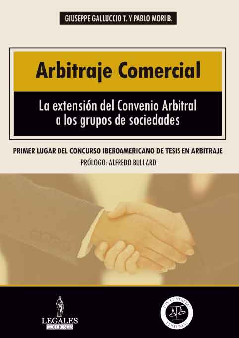 Portada ARBITRAJE COMERCIAL: LA EXTENSIÓN DEL CONVENIO ARBITRAL A LOS GRUPOS DE SOCIEDADES